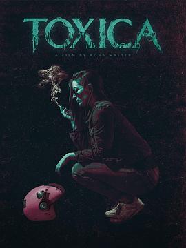 电影：Toxica